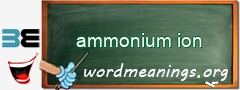 WordMeaning blackboard for ammonium ion